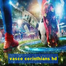 vasco corinthians hd